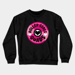 Roller Girls Love Their Quads - Pink Crewneck Sweatshirt